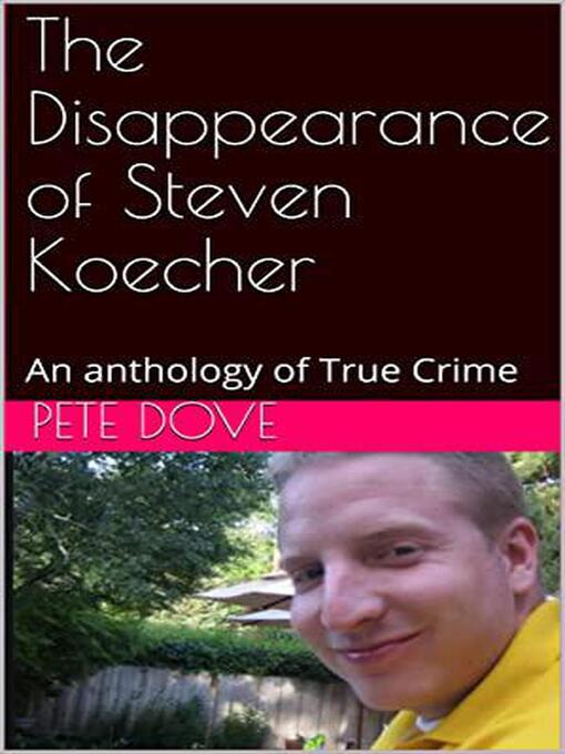 Title details for The Disappearance of Steven Koecher by Pete Dove - Wait list